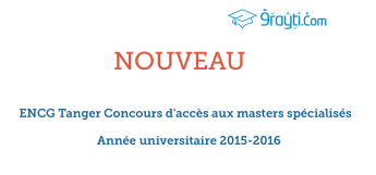 ENCG Tanger Concours d'accès aux masters spécialisés 2015
