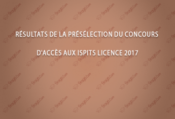 Résultats de la présélection du concours d'accès aux ISPITS licence 2017