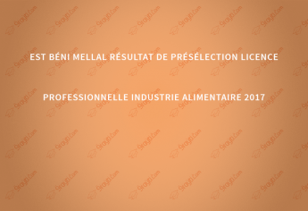 EST Béni Mellal résultats de présélection licence professionnelle Industrie Alimentaire 2017