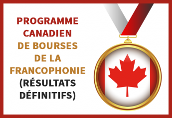 Résultats définitifs du programme canadien de bourses de la Francophonie - Campagne 2019