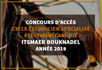 Concours d'accès au cycle Technicien Spécialisé en Électromécanique à l'ITSMAER Bouknadel 2019