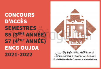 Concours d'accès en 3ème année (S5) et 4ème année (S7) de l'ENCG Oujda 2021-2022