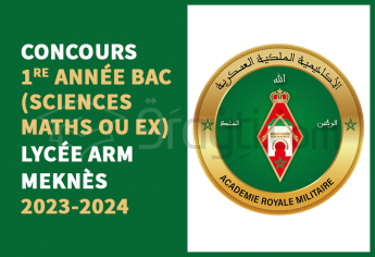 Concours 1re année Bac (Sciences Maths ou Ex) au Lycée de l'ARM Meknès 2023-2024