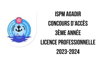 ISPM Agadir Concours 3ème année licence professionnelle 2023-2024
