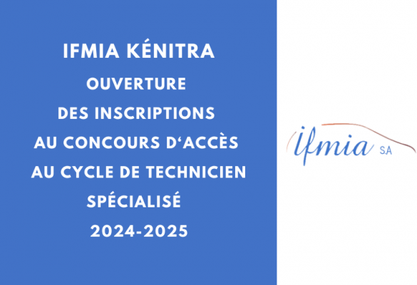 Ouverture des inscriptions : Concours cycle Technicien Spécialisé IFMIA Kénitra 2024-2025