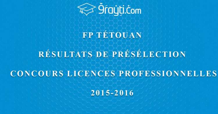 FP Tétouan résultats de présélection licences professionnelles 2015