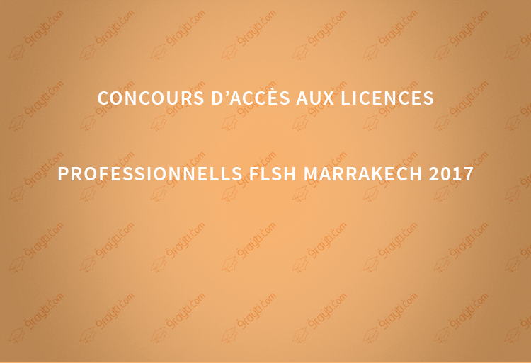 Concours d’accès aux Licences Professionnells FLSH Marrakech 2017
