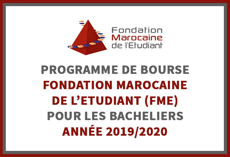 Bourse de la Fondation Marocaine de l'Etudiant FME pour les bacheliers 2019/2020
