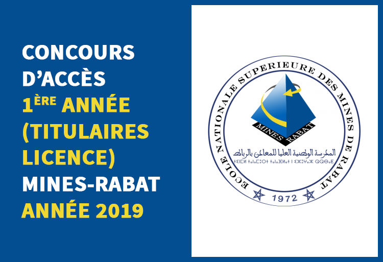 Concours d'accès en 1ère année de l’Ecole Nationale Supérieure des Mines de Rabat (titulaires d'une licence) 2019