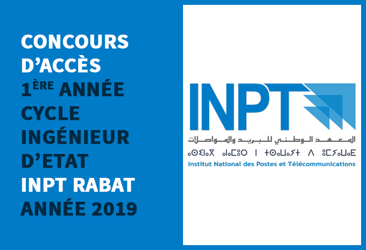 Concours d'accès en 1ère année du cycle d'ingénieur d'Etat de l'INPT Rabat 2019