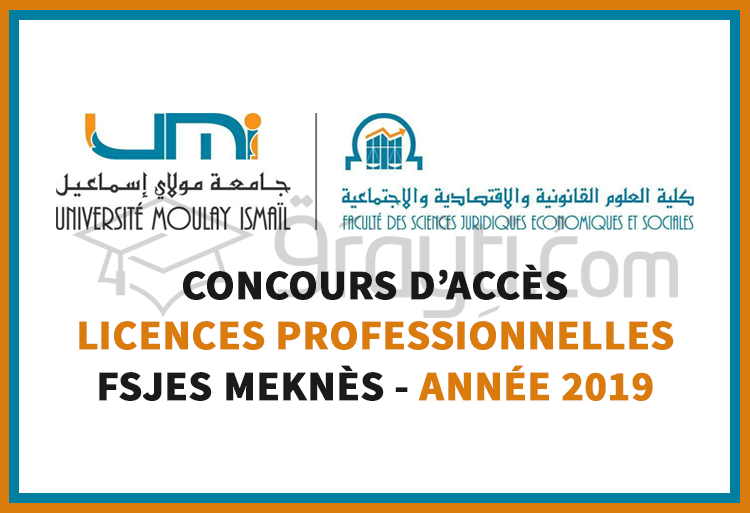 Concours d'accès aux Licences Professionnelles à la FSJES Meknès 2019