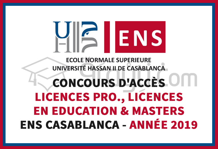 Concours d'accès aux Licences Professionnelles, Licences en Education et Masters à l'ENS Casablanca 2019