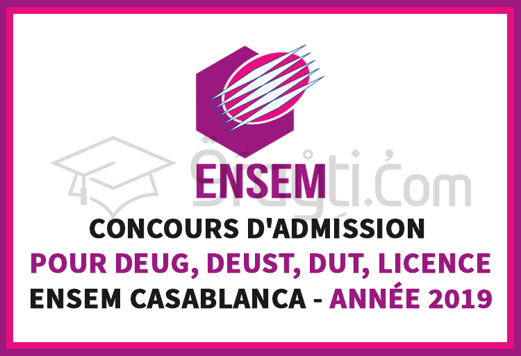 Concours d’admission pour les titulaires de DEUG, DEUST, DUT, Licence à l’ENSEM Casablanca 2019