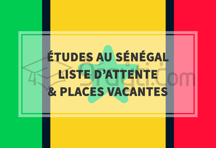 Bourses d’études au Sénégal 2019/2020 : Liste d’attente et nombre de places vacantes