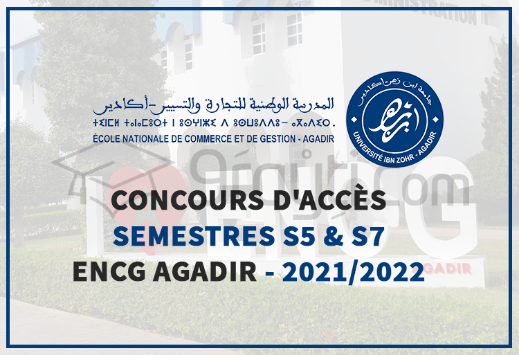 Concours d'accès en 3ème année (S5) et 4ème année (S7) de l'ENCG Agadir 2021-2022