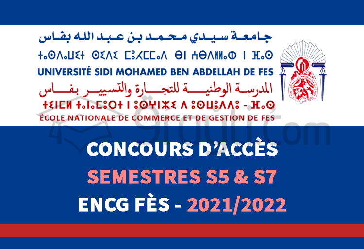 Concours d'accès en 3ème année (S5) et 4ème année (S7) de l'ENCG Fès 2021-2022