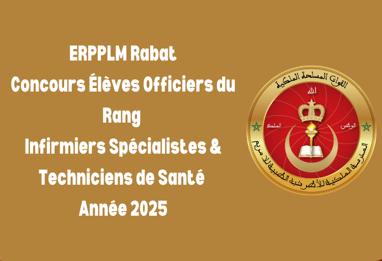 Concours Élèves Officiers du Rang Infirmiers Spécialistes & Techniciens de Santé ERPPLM Rabat 2025